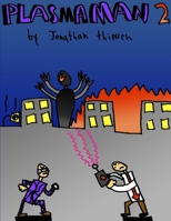 Plasma Man: Volume II 1387680153 Book Cover