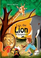 Leo the Lion Whisperer 191241662X Book Cover