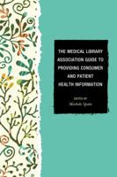 The Medical Library Association Guide to Providing Consumer and Patient Health Information 144222570X Book Cover