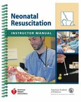 Neonatal Resuscitation: Instructor Manual 1581105010 Book Cover