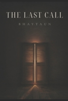 THE LAST CALL: A Horror Story That Will Haunt You B0FQP3CBR6 Book Cover