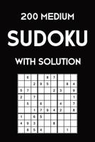 200 medium Sudoku with solution: Puzzle Book, 2 puzzles per page, 9x9 1079421122 Book Cover