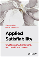 Applied Satisfiability: Cryptography, Scheduling and Coalitional Games 1394249780 Book Cover