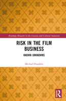 Risk in the Film Business: Known Unknowns 0367675315 Book Cover