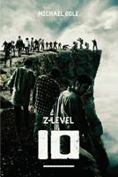 Z-LEVEL 10: A Zombie Apocalypse Novel 1925840867 Book Cover