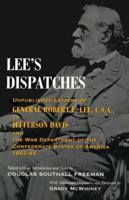Lee's Dispatches: Unpublished Letters of General Robert E. Lee 1017010951 Book Cover