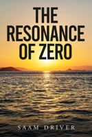The Resonance Of Zero B0B2K6KVNG Book Cover