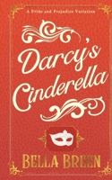 Darcy's Cinderella: A Pride and Prejudice Variation 1690851511 Book Cover