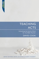 Teaching Acts: Unlocking the Book of Acts for the Bible teacher (Proclamation Trust Media) 1845502558 Book Cover