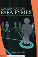 Comunicacion Para Pymes: Como y Por Que Invertir en una Gestion de Prensa 9871547080 Book Cover