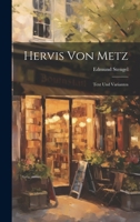 Hervis Von Metz: Text Und Varianten 1021753785 Book Cover