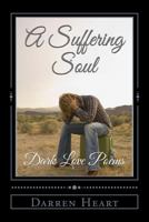 A Suffering Soul: Dark Love Poems 1497334403 Book Cover