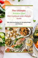 The Ultimate Pritikin Diet Cookbook and Lifestyle Guide: 150+ Delicious Recipes for Managing Weight and Diabetes B0CMRLKQ3W Book Cover