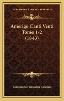 Amerigo Canti Venti Tomo 1-2 (1843) 116527857X Book Cover