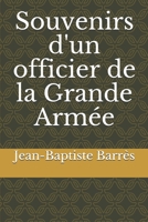 Souvenirs d'un officier de la Grande Armée (French Edition) B084DHDTCW Book Cover