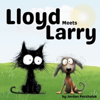 Lloyd Meets Larry: A Cute Story Book For kids, Toddlers and Preschoolers B0F6YDW2K6 Book Cover