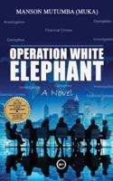 Operation White Elephant 9982190539 Book Cover