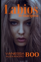 Labios de mariposa: Novela romántica y pasional sobre un amor desenfrenado, contiene escenas de erotismo fino (Deseos) B08GFPMBT5 Book Cover
