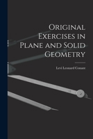 Original Exercises in Plane and Solid Geometry 1017530386 Book Cover
