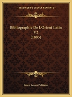 Bibliographie De L'Orient Latin V2 (1885) 1160325073 Book Cover