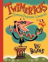 Twimericks: The Book of Tongue-Twisting Limericks 0761156038 Book Cover