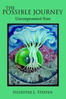 The Possible Journey: Uncompromised Trust 1425942326 Book Cover
