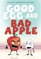 Good Egg and Bad Apple 0764356038 Book Cover
