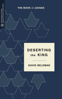 Deserting the King: The Book of Judges 157799776X Book Cover