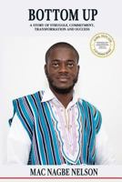 Bottom Up: A story of struggle, commitment, transformation and success 1945408405 Book Cover