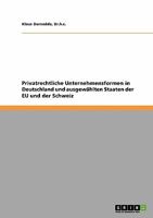 Privatrechtliche Unternehmensformen in Deutschland und ausgewählten Staaten der EU und der Schweiz 3638813649 Book Cover