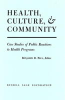 Health, Culture and Community: Case Studies of Public Reactions to Health Programs 0871546531 Book Cover