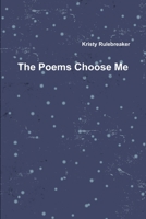 The Poems Choose Me 1312875895 Book Cover