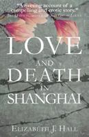 Love and Death in Shanghai 1999784278 Book Cover