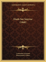 Etude Sur Smyrne (1868) 1120445604 Book Cover