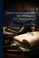 Lopo Vaz de Sampaio e Mello; esboço biographico 1172587752 Book Cover