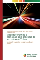 Viabilidade técnica e econômica para produção de um veículo OFF-Road 6139621100 Book Cover