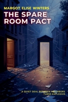 The Spare Room Pact: A Quiet Deal Between Neighbors Turns Explosive (Turning Points: Twisted Tales for the Bold & Curious) B0FB14FSMJ Book Cover