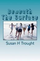 Beneath The Surface 1463591500 Book Cover