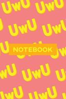 Notebook: Uwu Cuteness Overload Yellow Orange Typography Meme 1091325812 Book Cover