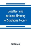 Gazetteer and business directory of Schoharie County, N. Y. for 1872-3 9353868866 Book Cover