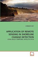 Application of Remote Sensing in Shoreline Change Detection 3639361326 Book Cover