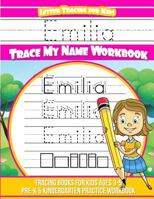 Emilia Letter Tracing for Kids Trace my Name Workbook: Tracing Books for Kids ages 3 - 5 Pre-K & Kindergarten Practice Workbook 1986490815 Book Cover