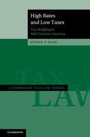 High Rates and Low Taxes: Tax Dodging in Mid-Century America (Cambridge Tax Law Series) 1009701959 Book Cover