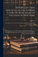 Reports of Cases Adjudged in the Supreme Court of Judicature of the State of New York: From January Term 1799 to January Term 1803, Both Inclusive: ... of Errors During That Period; Volume 3 1021398543 Book Cover