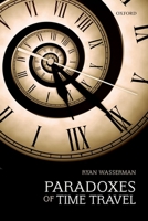 Paradoxes of Time Travel 0198865201 Book Cover