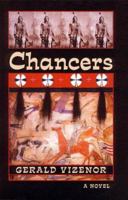 Chancers: A Novel (Volume 36 in The American Indian Literature and Critical Studies Series) 0806133880 Book Cover