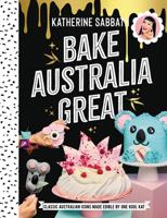 Bake Australia Great: Classic Australia made edible by one kool kat 1911632248 Book Cover