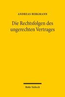 Die Rechtsfolgen Des Ungerechten Vertrages: Die Grundlegung Einer Lehre Der Materiellen Vertragsgerechtigkeit 3161531094 Book Cover