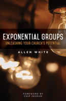 Exponential Groups: Unleashing Your Church's Potential 1619708418 Book Cover