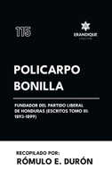 Policarpo Bonilla, fundador del Partido Liberal de Honduras (Escritos Tomo III: 1893-1899) (Spanish Edition) B0GTBTGCKD Book Cover